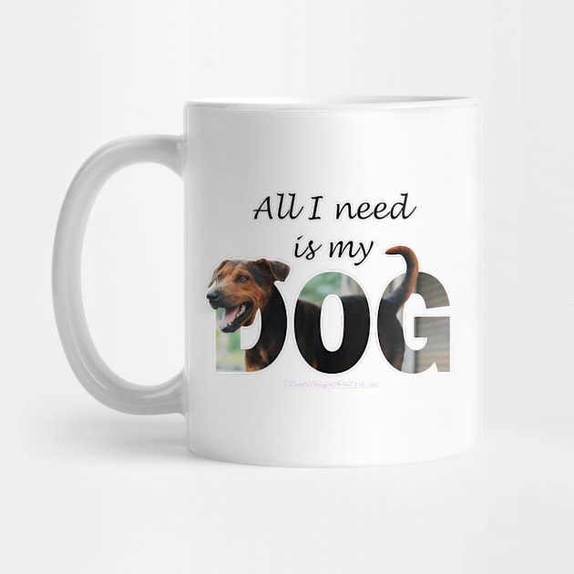 All I need is my dog - black and brown dog oil painting word art by DawnDesignsWordArt